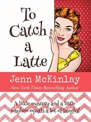 Book cover for "To Catch a Latte" by Jenn McKinlay