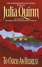 Book cover for "To Catch an Heiress" by Julia Quinn