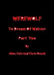 To Dream Of Wolves - Part 2