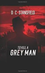 To Kill a Grey Man