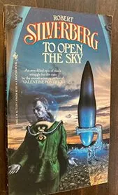 Book cover for "To Open the Sky" by Robert Silverberg
