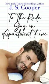 To The Rude Guy in Apartment Five