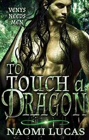 Book cover for "To Touch A Dragon" by Naomi Lucas