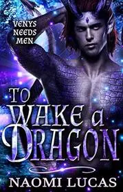 Book cover for "To Wake a Dragon" by Naomi Lucas