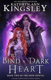Book cover for "To Bind a Dark Heart" by Kathryn Ann Kingsley