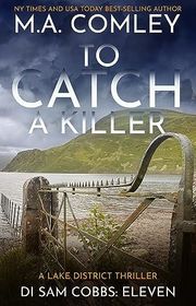 Book cover for "To Catch a Killer" by MA Comley