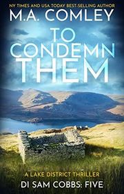 Book cover for "To Condemn Them" by MA Comley