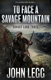 Book cover for "To Face a Savage Mountain" by John Legg