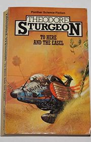 Book cover for "To Here and the Easel" by Theodore Sturgeon