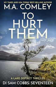 Book cover for "To Hurt Them" by MA Comley