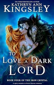Book cover for "To Love a Dark Lord" by Kathryn Ann Kingsley