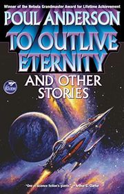 Book cover for "To Outlive Eternity" by Poul Anderson