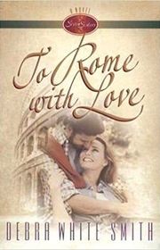 Book cover for "To Rome With Love" by Debra White Smith