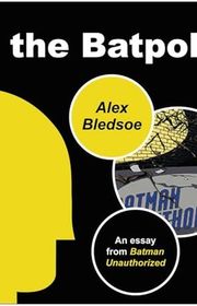 Book cover for "To the Batpole" by Alex Bledsoe