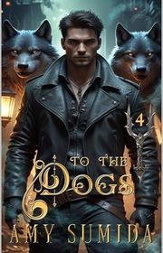 Book cover for "To the Dogs" by Amy Sumida