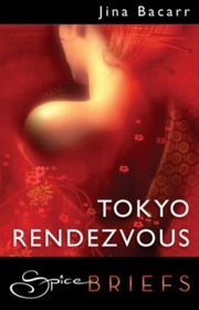 Book cover for "Tokyo Rendezvous" by Jina Bacarr