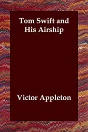 Book cover for "Tom Swift and His Airship / The Stirring Cruise of the Red Cloud" by Victor Appleton
