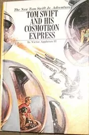 Book cover for "Tom Swift and His Cosmotron Express" by Victor Appleton