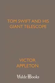 Tom Swift and His Giant Telescope