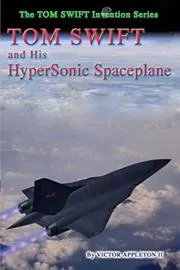 Book cover for "Tom Swift and His Hypersonic SpacePlane" by Victor Appleton