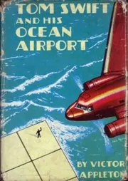 Tom Swift and His Ocean Airport / Foiling the Haargolanders