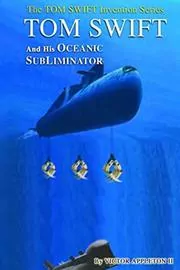 Book cover for "Tom Swift and His Oceanic SubLiminator" by Victor Appleton