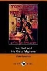 Tom Swift and His Photo Telephone / The Picture That Saved a Fortune