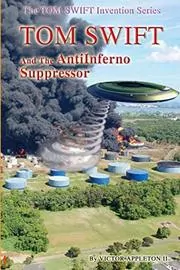 Book cover for "Tom Swift and the AntiInferno Suppressor" by Victor Appleton