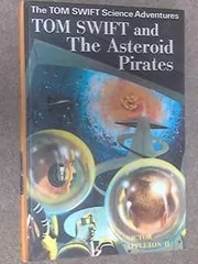 Book cover for "Tom Swift and the Asteroid Pirates" by Victor Appleton