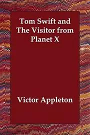Book cover for "Tom Swift and the Visitor from Planet X" by Victor Appleton