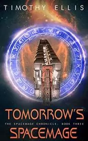 Book cover for "Tomorrow's Spacemage" by Timothy Ellis