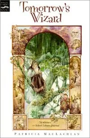 Book cover for "Tomorrow's Wizard" by Patricia MacLachlan