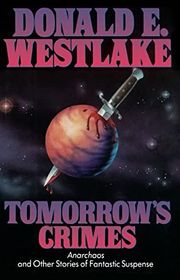 Book cover for "Tomorrow's Crimes" by Donald E Westlake