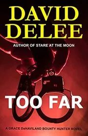 Book cover for "Too Far" by David DeLee