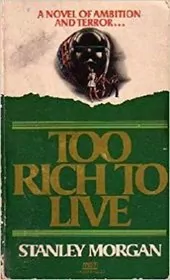 Book cover for "Too Rich to Live" by Stanley Morgan