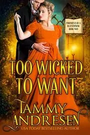 Book cover for "Too Wicked to Want" by Tammy Andresen