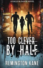 Book cover for "Too Clever By Half" by Remington Kane