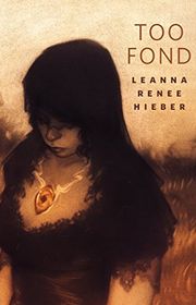 Book cover for "Too Fond" by Leanna Renee Hieber