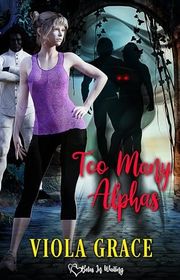 Book cover for "Too Many Alphas" by Viola Grace