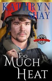 Book cover for "Too Much Heat" by Kathryn Shay