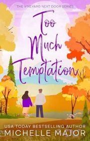 Book cover for "Too Much Temptation" by Michelle Major
