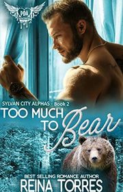 Book cover for "Too Much To Bear" by Reina Torres