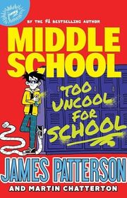Book cover for "Too Uncool for School" by James Patterson