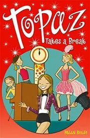 Book cover for "Topaz Takes a Break" by Helen Bailey