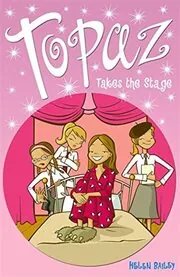 Book cover for "Topaz Takes the Stage" by Helen Bailey