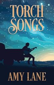 Book cover for "Torch Songs" by Amy Lane