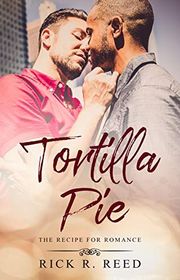 Book cover for "Tortilla Pie" by Rick R Reed