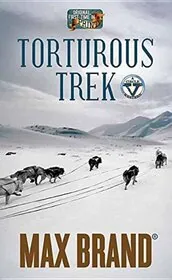 Book cover for "Torturous Trek" by Max Brand