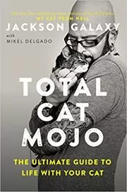 Book cover for "Total Cat Mojo" by Jackson Galaxy