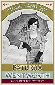 Book cover for "Touch and Go / Devil in the Dark" by Patricia Wentworth